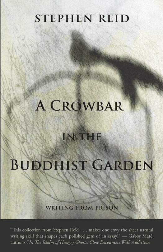A Crowbar in the Buddhist Garden: Writing from Prison