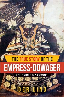 Front cover_The True Story of the Empress Dowager
