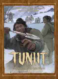 Tuniit: Mysterious Folk of the Arctic by Rachel Qitsualik-tinsley