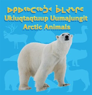 Arctic Animals: Inuktitut-english
