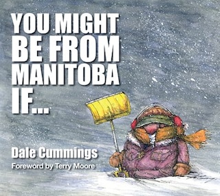 You Might Be From Manitoba If...