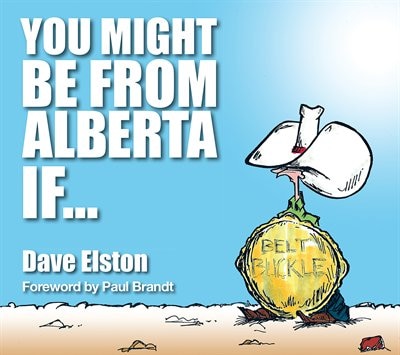 Front cover_You Might Be From Alberta If...