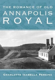 Couverture_The Romance of Old Annapolis Royal