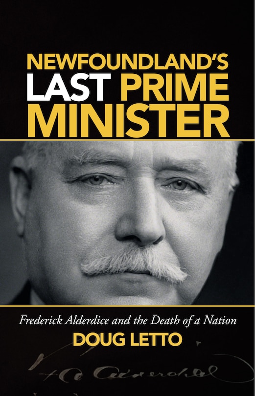 Front cover_Newfoundland's Last Prime Minister