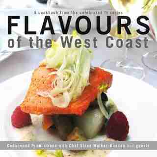 Flavours of the West Coast by Cedarwood Productions