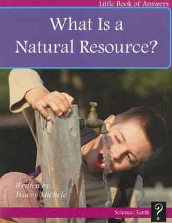 Front cover_What Is a Natural Resource?