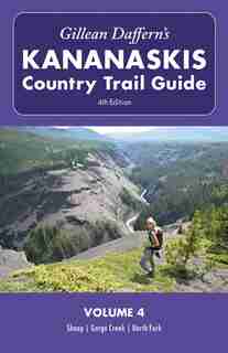 Gillean Daffern's Kananaskis Country Trail Guide - 4th Edition: Volume 4: Sheep—Gorge Creek—North Fork by Gillean Daffern
