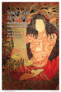 Front cover_South Asian Mothering: Negotiating Culture, Family and Selfhood