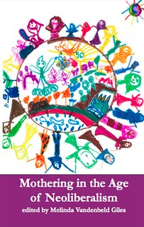Couverture_Mothering in the Age of Neoliberalism