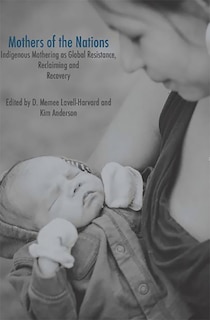 Couverture_Mothers of the Nations: Indigenous Mothering as Global Resistance, Reclaiming and Recovery