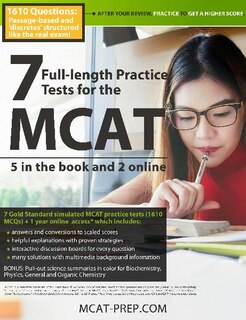 7 Full-length Mcat Practice Tests: 5 In The Book And 2 Online: 1610 Mcat Practice Questions Based On The Aamc Format