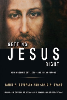 Front cover_Getting Jesus Right: How Muslims Get Jesus and Islam Wrong