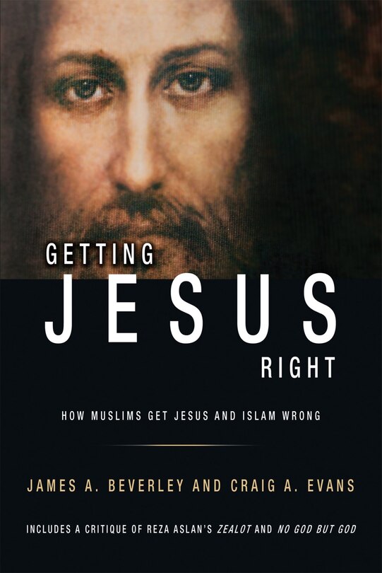 Front cover_Getting Jesus Right: How Muslims Get Jesus and Islam Wrong