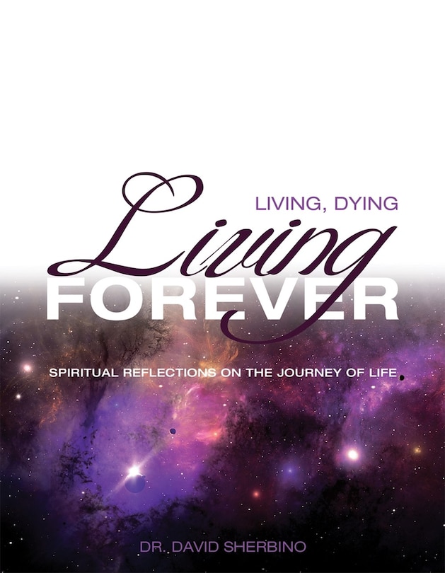 Front cover_Living, Dying, Living Forever