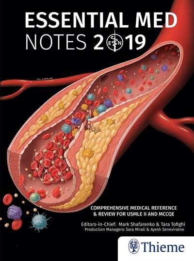 Essential Med Notes 2019: Comprehensive Medical Reference And Review For Usmle Ii And Mccqe