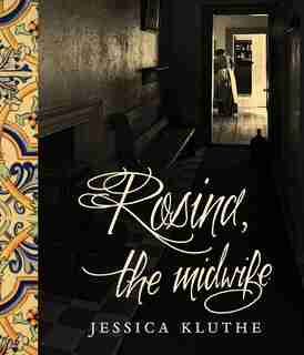 Rosina, the Midwife by Jessica Kluthe