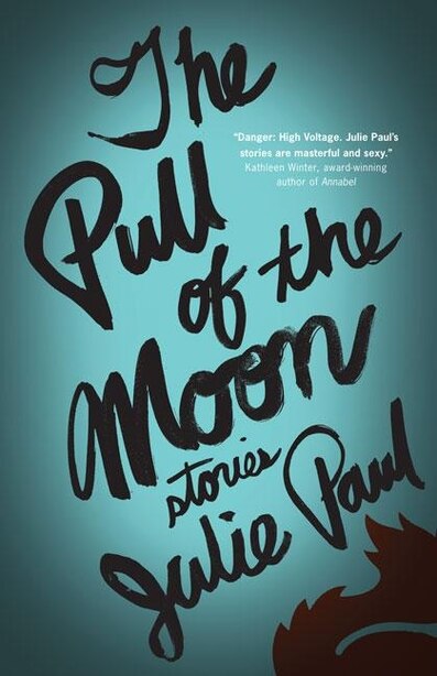 The Pull of the Moon by Julie Paul