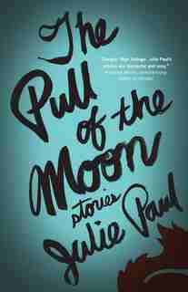 The Pull of the Moon by Julie Paul