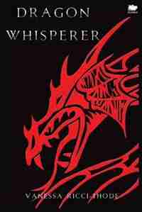 Dragon Whisperer by Vanessa Ricci-thode