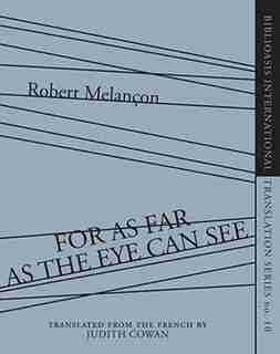 For As Far as the Eye Can See by Robert Melançon