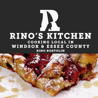 Rino's Kitchen: Cooking Local in Windsor & Essex County