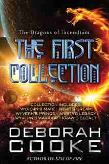 The Dragons of Incendium: The First Collection by Deborah Cooke
