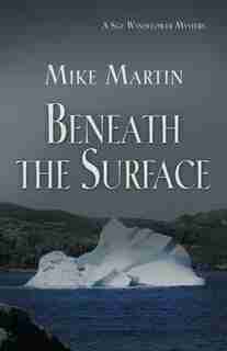 BENEATH THE SURFACE by MIKE MARTIN