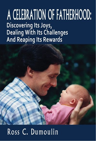 Couverture_A CELEBRATION OF FATHERHOOD: Discovering Its Joys, Dealing With Its Challenges And Reaping Its Rewards