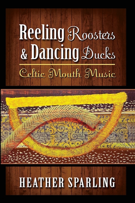 Reeling Roosters and Dancing Ducks: Celtic Mouth Music