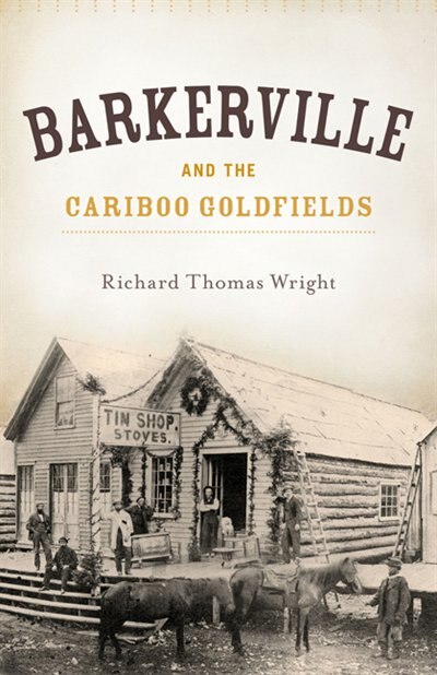 Front cover_Barkerville and the Cariboo Goldfields