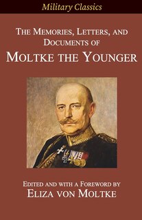 Front cover_The Memories, Letters, and Documents of Moltke the Younger