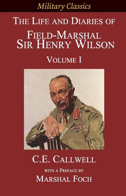Front cover_The Life and Diaries of Field-Marshal Sir Henry Wilson