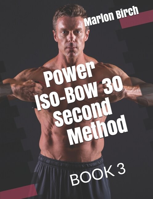 Front cover_Power Iso Bow 30 Second Method