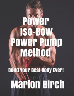 Front cover_Power Iso-Bow Power Pump Method