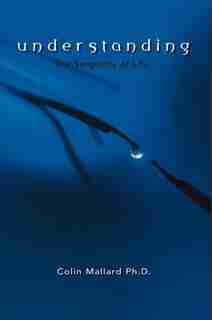 Understanding: The Simplicity of Life by Colin Mallard