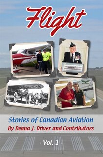 Flight Vol 1: Stories of Canadian Aviation, Vol 1