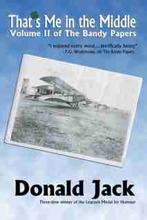That's Me In The Middle: Volume Ii Of The Bandy Papers by Donald Jack