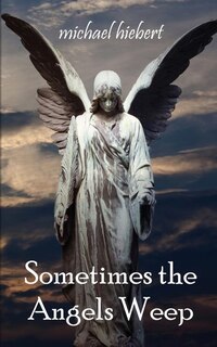 Couverture_Sometimes the Angels Weep
