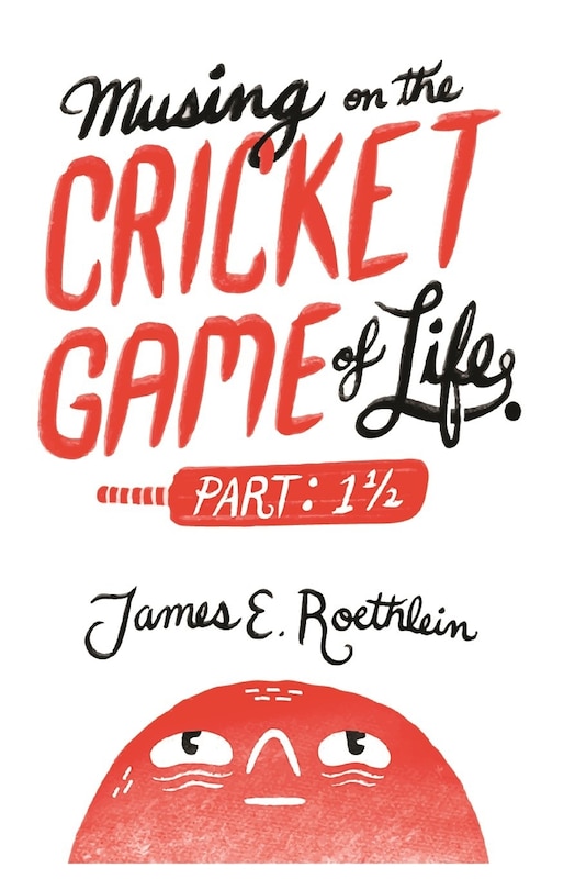 Front cover_Musing on the Cricket Game of Life - Part 1 1/2
