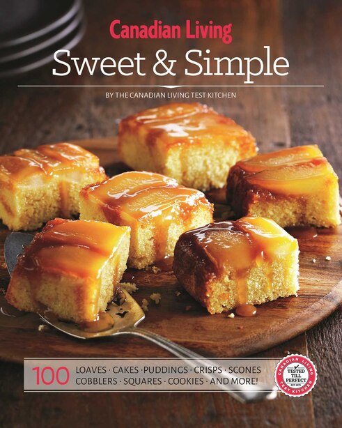 Canadian Living: Sweet &amp; Simple by Canadian Living