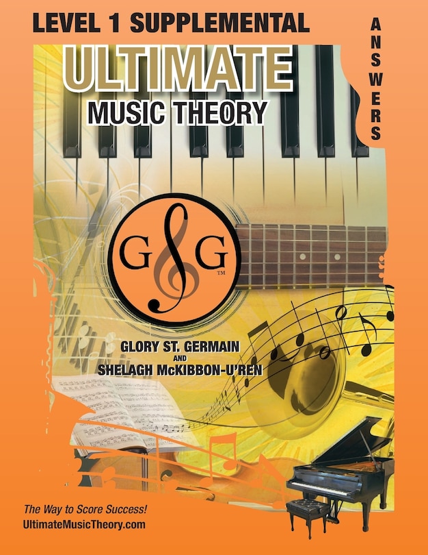 LEVEL 1 Supplemental Answer Book - Ultimate Music Theory: LEVEL 1 Supplemental Answer Book - Ultimate Music Theory (identical to the LEVEL 1 Supplemental Workbook), Saves Time for Quick, Easy and Accurate Marking!