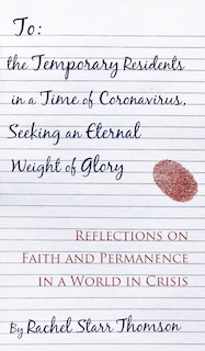 Front cover_To the Temporary Residents in a Time of Coronavirus, Seeking an Eternal Weight of Glory