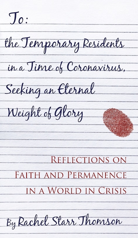 Front cover_To the Temporary Residents in a Time of Coronavirus, Seeking an Eternal Weight of Glory