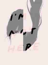 I'm Not Here by Gg