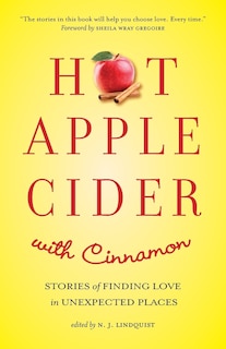 Hot Apple Cider with Cinnamon: Stories of Finding Love in Unexpected Places