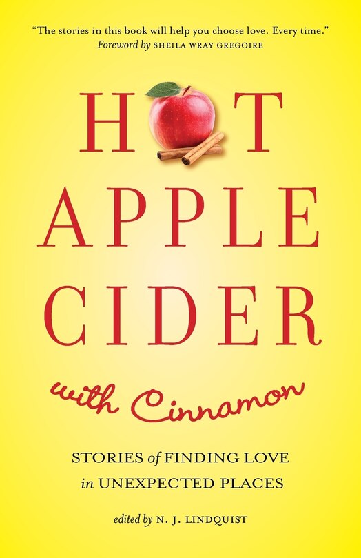Hot Apple Cider with Cinnamon: Stories of Finding Love in Unexpected Places