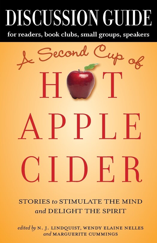 Discussion Guide for A Second Cup of Hot Apple Cider: Stories to Stimulate the Mind and Delight the Spirit