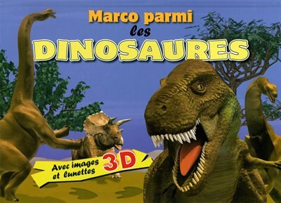Front cover_MARCO PARMI LES DINOSAURES +LUNETTES 3D