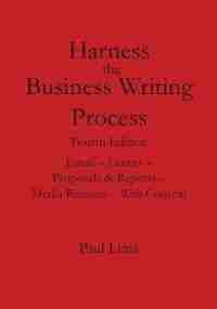 Harness the Business Writing Process by Paul Lima