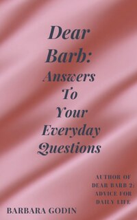 Dear Barb: Answers To Your Everyday Questions